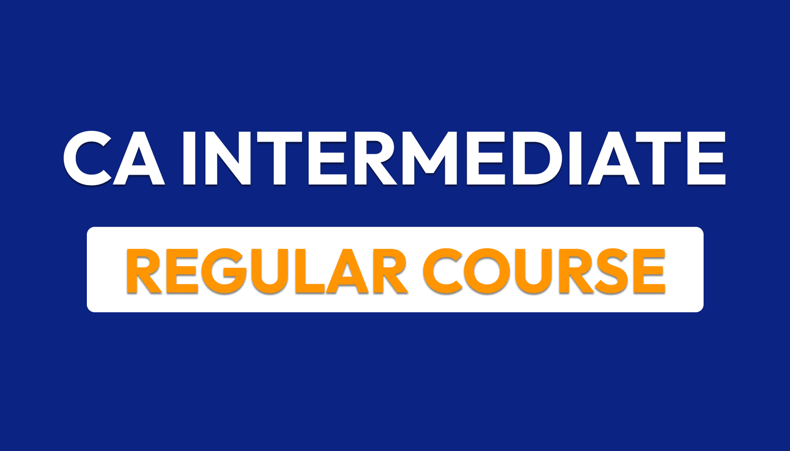 CA Intermediate – Regular Course